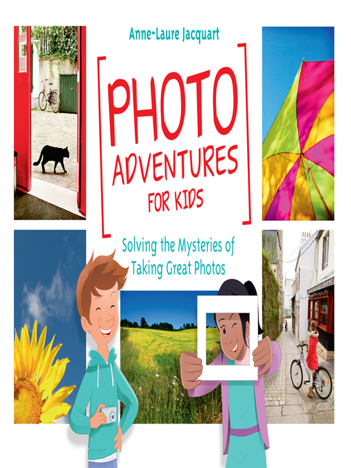 Title details for Photo Adventures for Kids by Anne-Laure Jacquart - Available